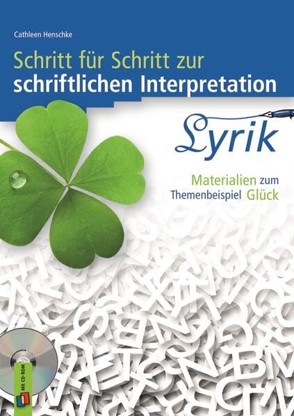 Lyrik: Materialien zum Themenbeispiel Glück (Schritt für Schritt zur schriftlichen Interpretation) Education & Training