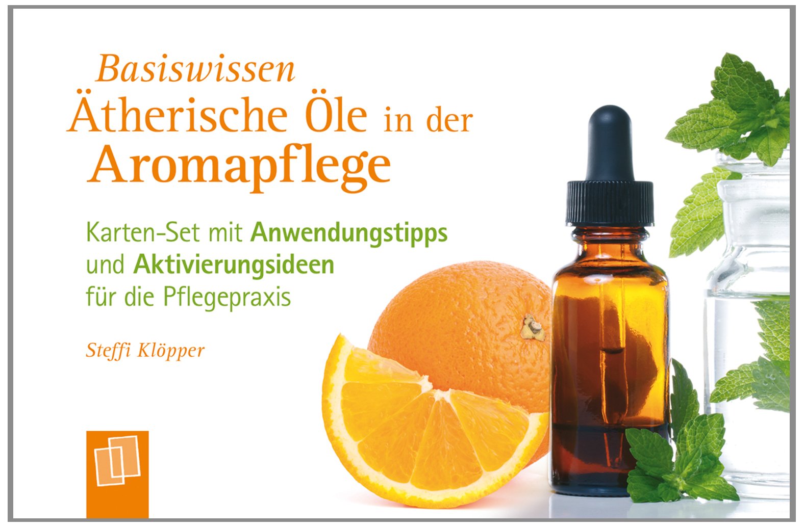Basiswissen Ätherische Öle in der Aromapflege Medicine