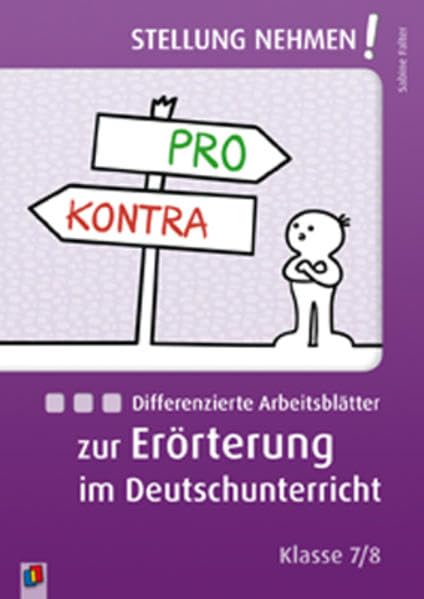 Stellung nehmen! Differenzierte Arbeitsblätter zur Erörterung im Deutschunterricht Study Guides