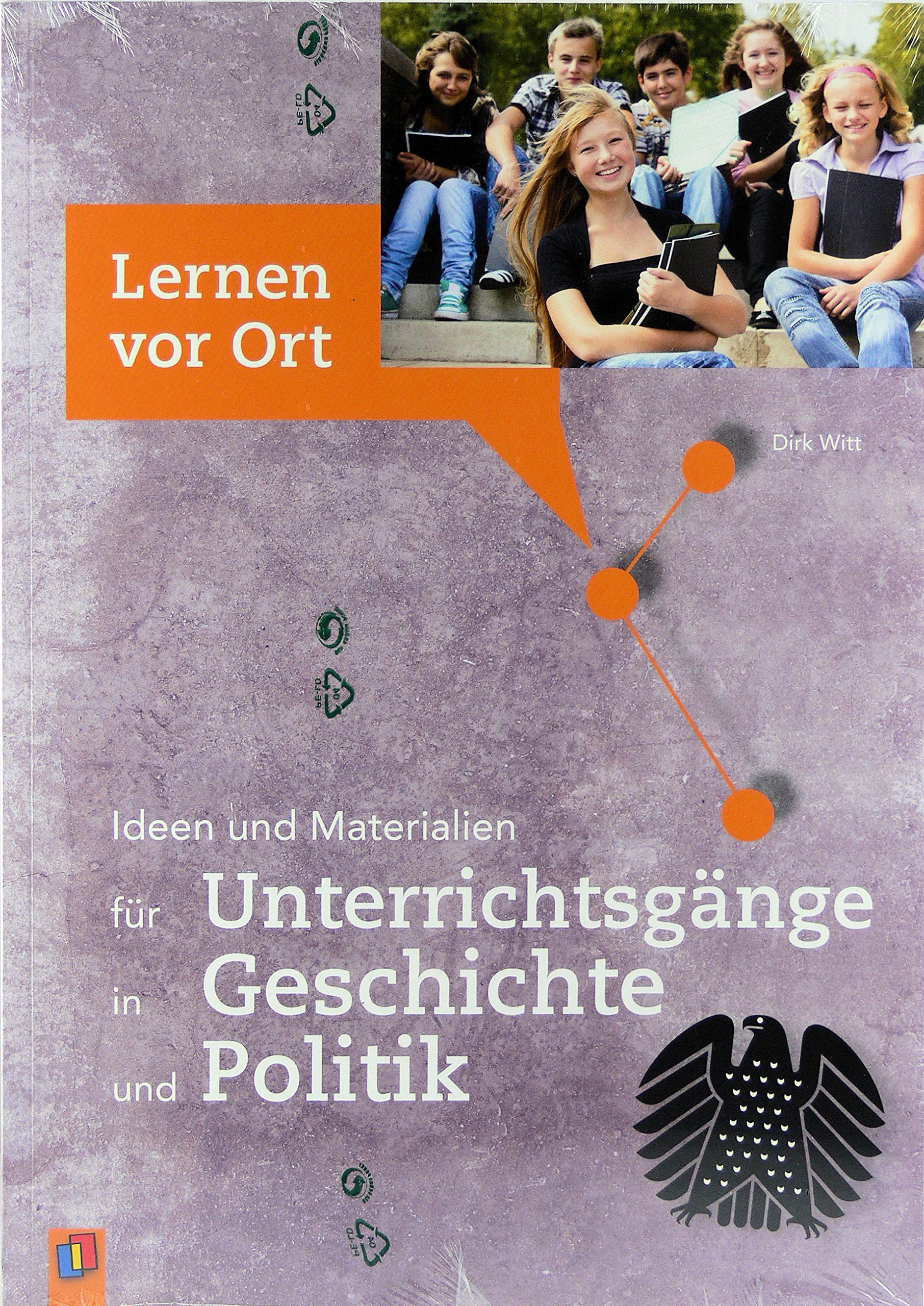 Ideen und Materialien für Unterrichtsgänge in Geschichte und Politik (Lernen vor Ort) Non-fiction