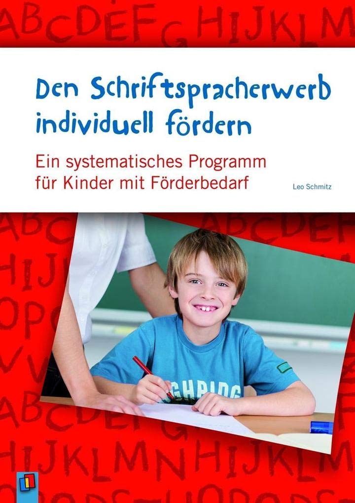 Den Schriftspracherwerb individuell fördern: Ein systematisches Programm für Kinder mit erhöhtem Förderbedarf Parents & Children
