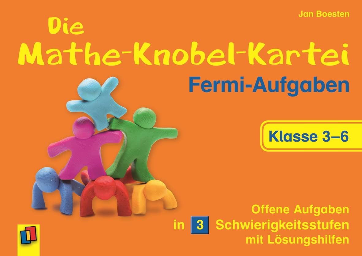 Die Mathe-Knobel-Kartei: Fermi-Aufgaben, Klasse 3-6: Offene Aufgaben in 3 Schwierigkeitsstufen mit Lösungshilfen Education & Training