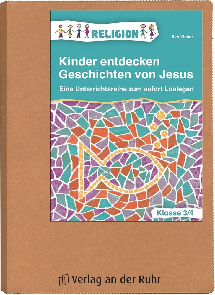 Kinder entdecken Geschichten von Jesus – Klasse 3/4: Eine Unterrichtsreihe zum sofort Loslegen Education & Training