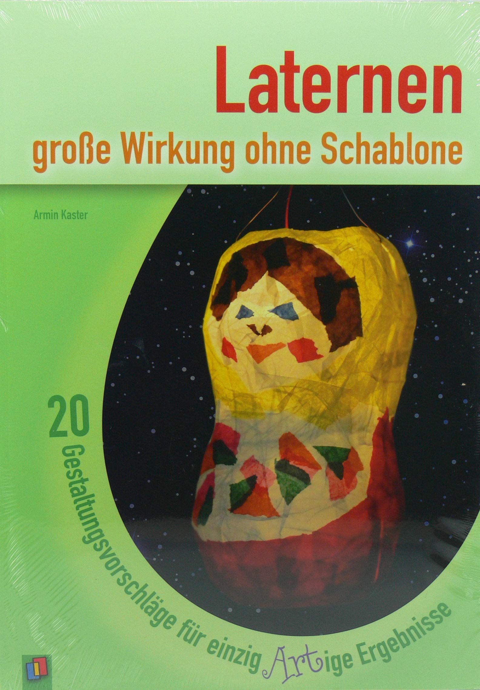 Laternen - große Wirkung ohne Schablone: 20 Gestaltungsvorschläge für einzigARTige Ergebnisse book