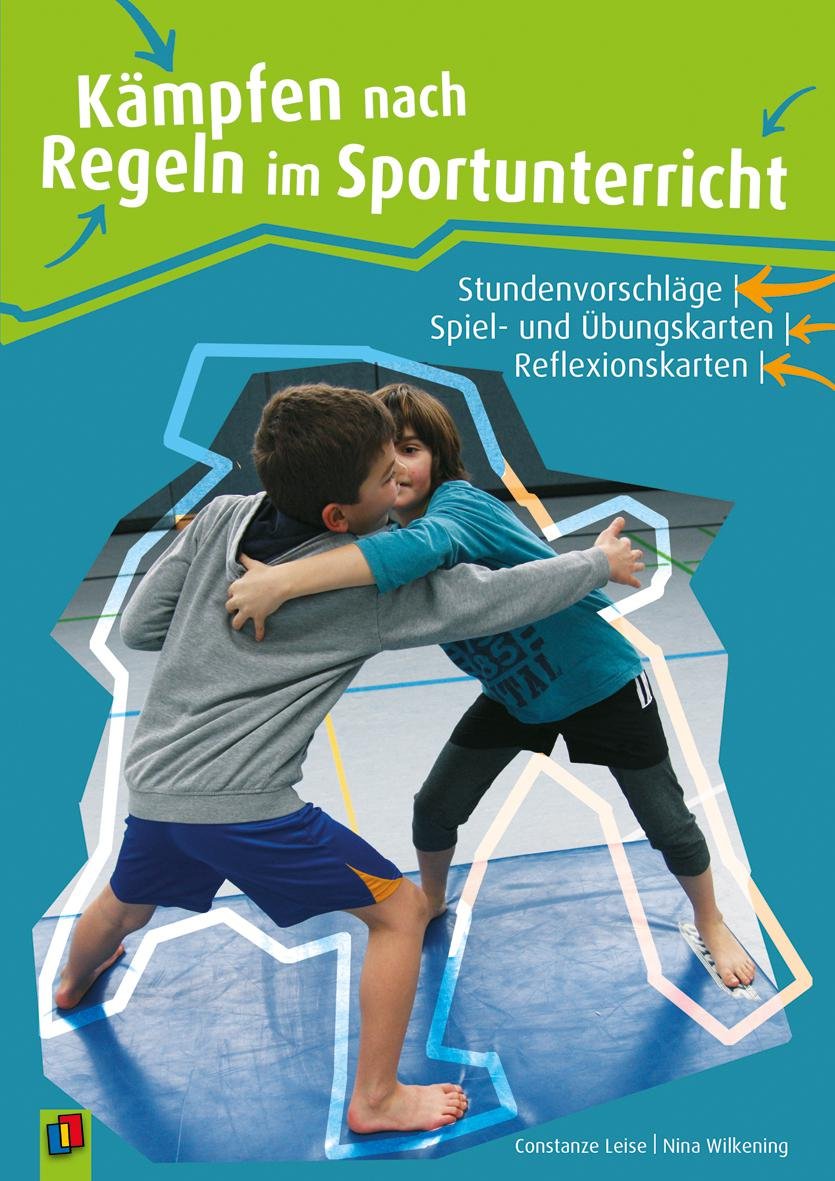 Kämpfen nach Regeln im Sportunterricht: Stundenvorschläge, Spiel- und Übungskarten, Reflexionsimpulse Study Guides
