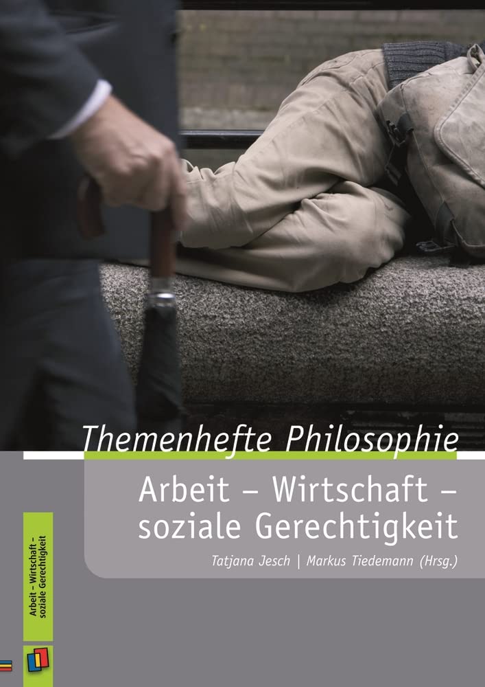 Arbeit - Wirtschaft - soziale Gerechtigkeit Philosophy