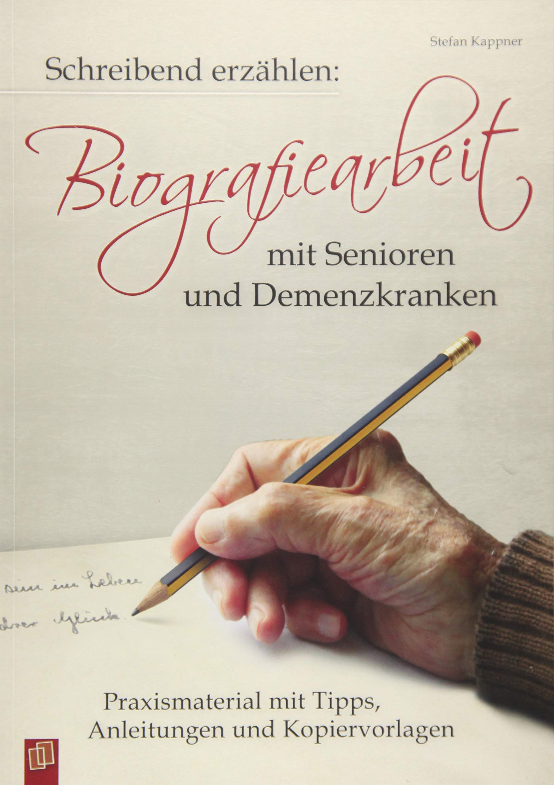 Schreibend erzählen: Biografiearbeit mit Senioren und Demenzkranken: Praxismaterial mit Tipps, Anleitungen und Kopiervorlagen Medicine