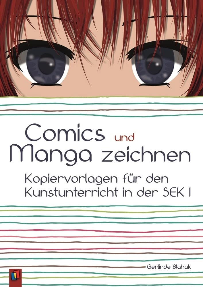 Comics und Manga zeichnen: Kopiervorlagen für den Kunstunterricht in der Sek I Manga