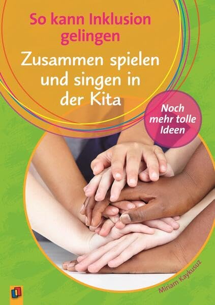 So kann Inklusion gelingen: Zusammen spielen und singen in der Kita - noch mehr tolle Ideen Parents & Children