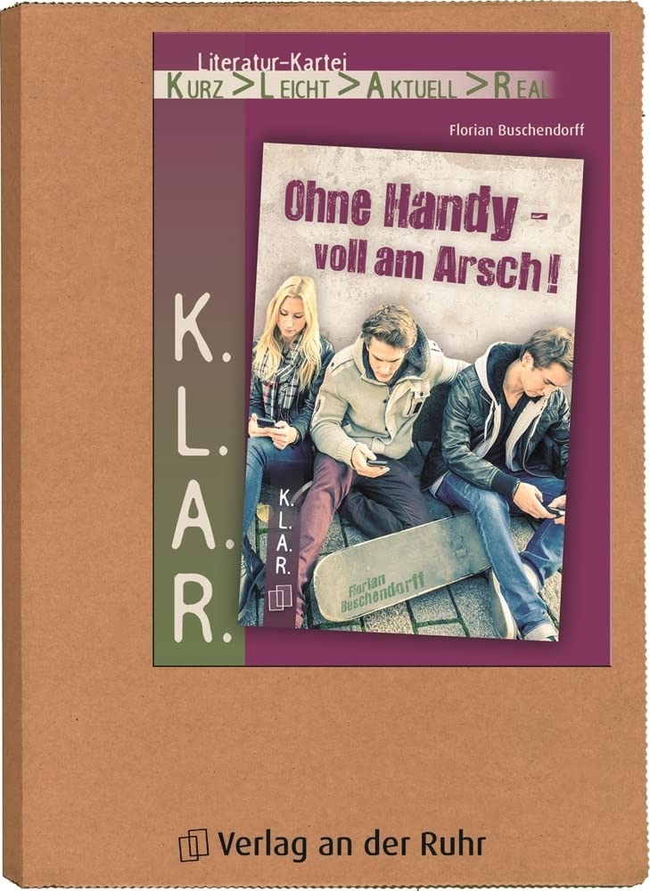 Ohne Handy – voll am Arsch! (K.L.A.R. - Literatur-Kartei) Education & Training