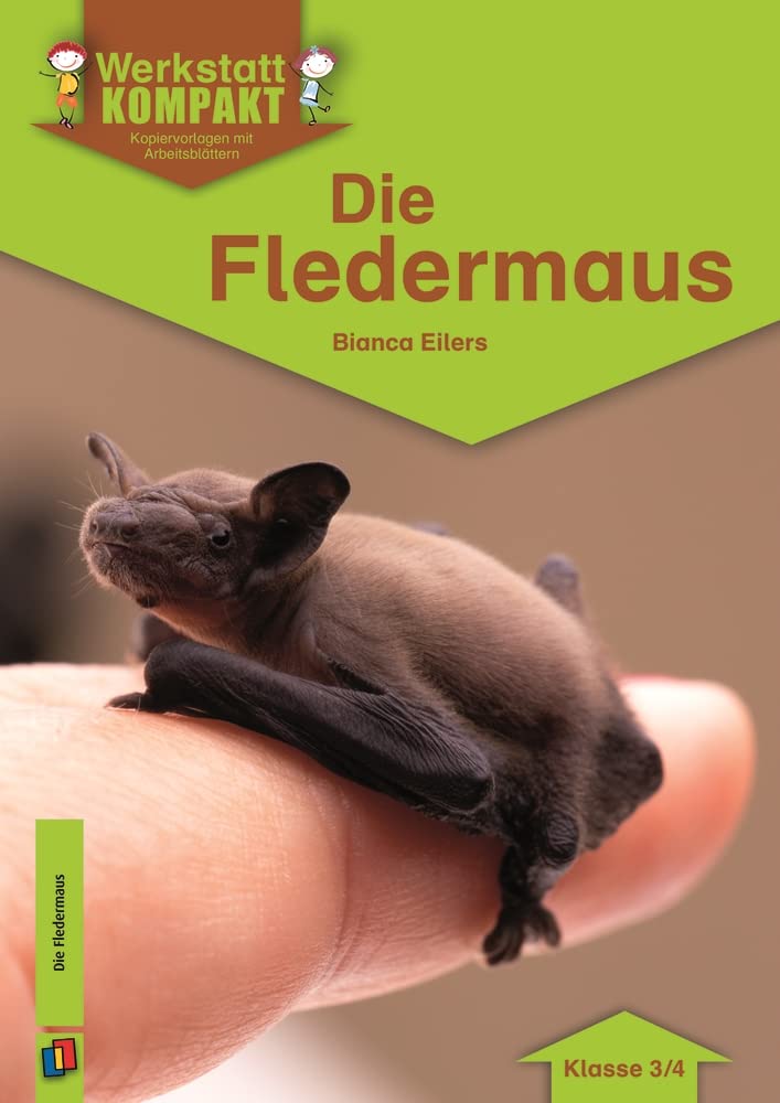 Die Fledermaus – Klasse 3/4: Kopiervorlagen mit Arbeitsblättern (Werkstatt kompakt) Learning & Reference