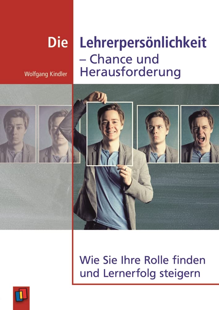 Die Lehrerpersönlichkeit - Chance und Herausforderung: Wie Sie Ihre Rolle finden und Lernerfolg steigern Books