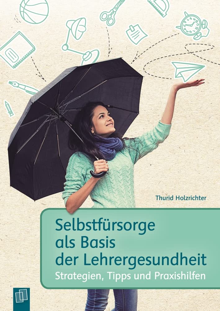 Selbstfürsorge als Basis der Lehrergesundheit Learning & Reference