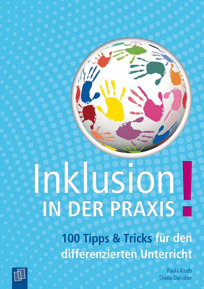 Inklusion in der Praxis: 100 Tipps und Tricks für den differenzierten Unterricht Learning & Reference