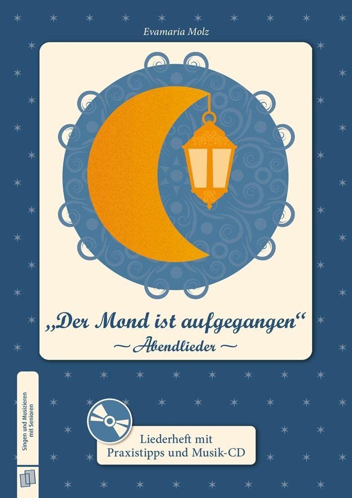 Singen und Musizieren mit Senioren: "Der Mond ist aufgegangen": Abendlieder, Liederheft Social Sciences