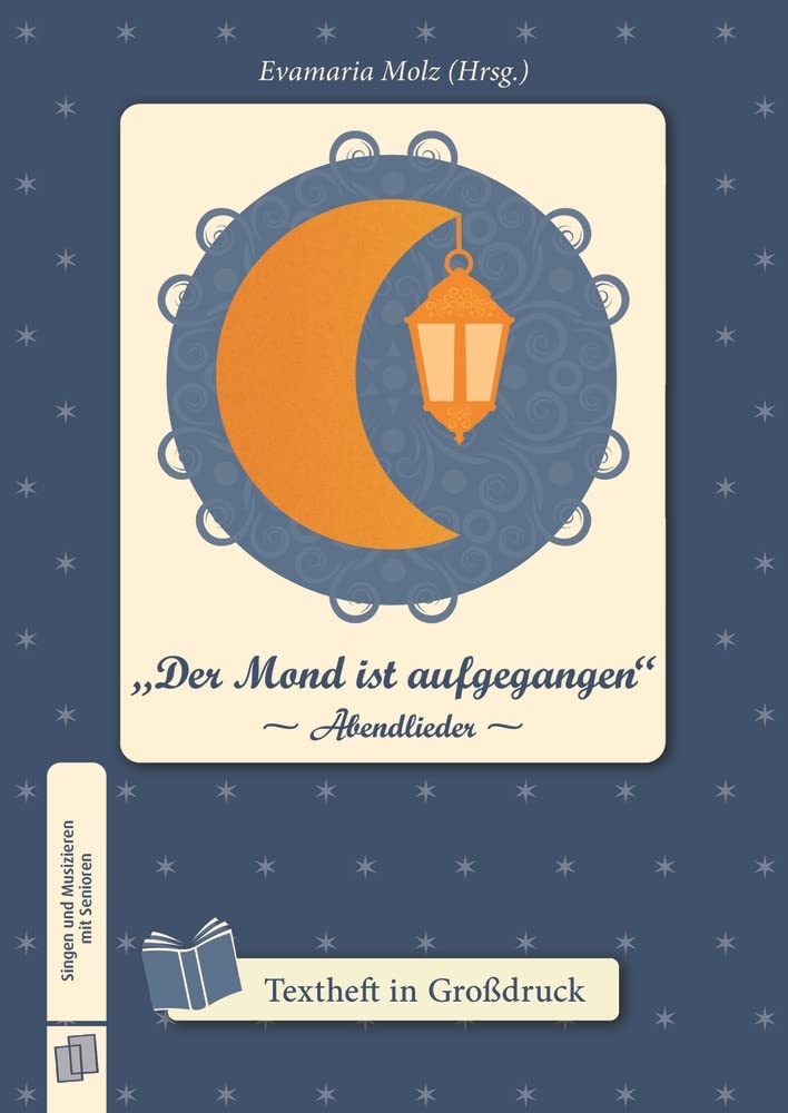 „Der Mond ist aufgegangen” -Abendlieder-: Textheft in Großdruck (Singen und Musizieren mit Senioren) Medicine