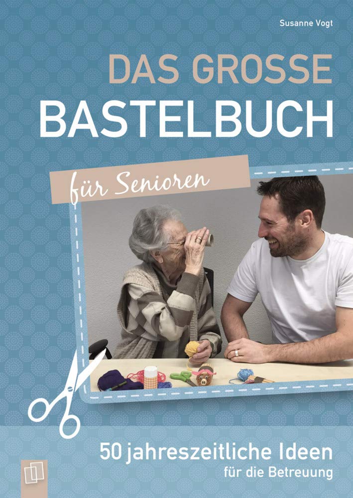 Das große Bastelbuch für Senioren: 50 jahreszeitliche Ideen für die Betreuung Social Sciences