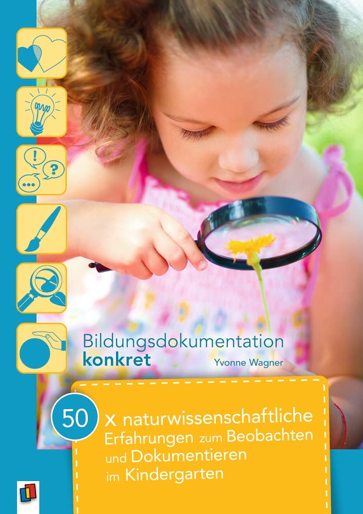 50 x naturwissenschaftliche Erfahrungen zum Beobachten und Dokumentieren im Kindergarten (Bildungsdokumentation konkret) Books