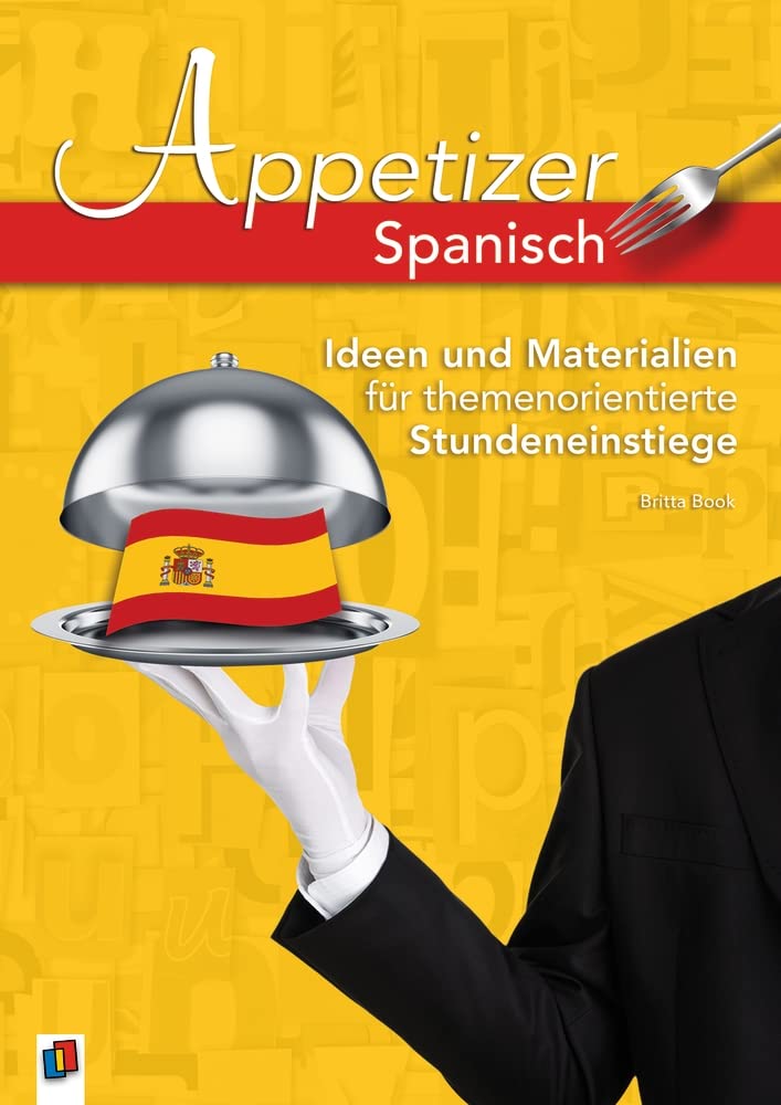 Spanisch: Ideen und Materialien für themenorientierte Stundeneinstiege (Appetizer) Education & Training