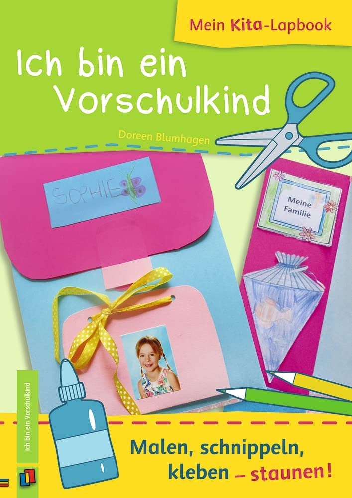 Ich bin ein Vorschulkind: Malen, schnippeln, kleben – staunen! (Mein Kita-Lapbook) Learning & Reference