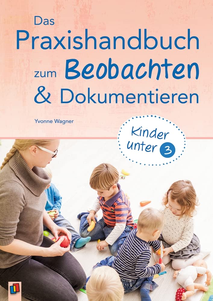 Das Praxishandbuch zum Beobachten und Dokumentieren: Kinder unter 3 Study Guides