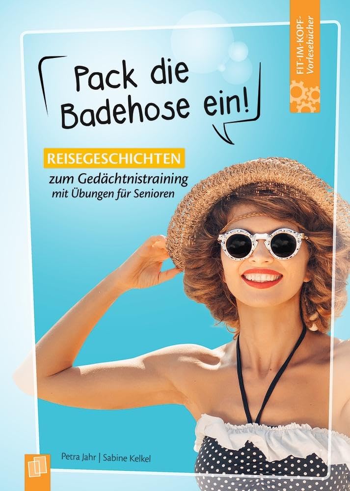 Pack die Badehose ein!: Reisegeschichten zum Gedächtnistraining mit Übungen für Senioren (Fit-im-Kopf-Vorlesebücher für Senioren) Medicine