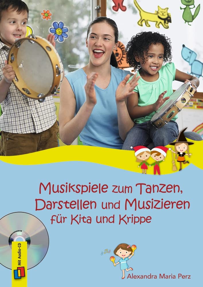 Musikspiele zum Tanzen, Darstellen und Musizieren für Kita und Krippe Books