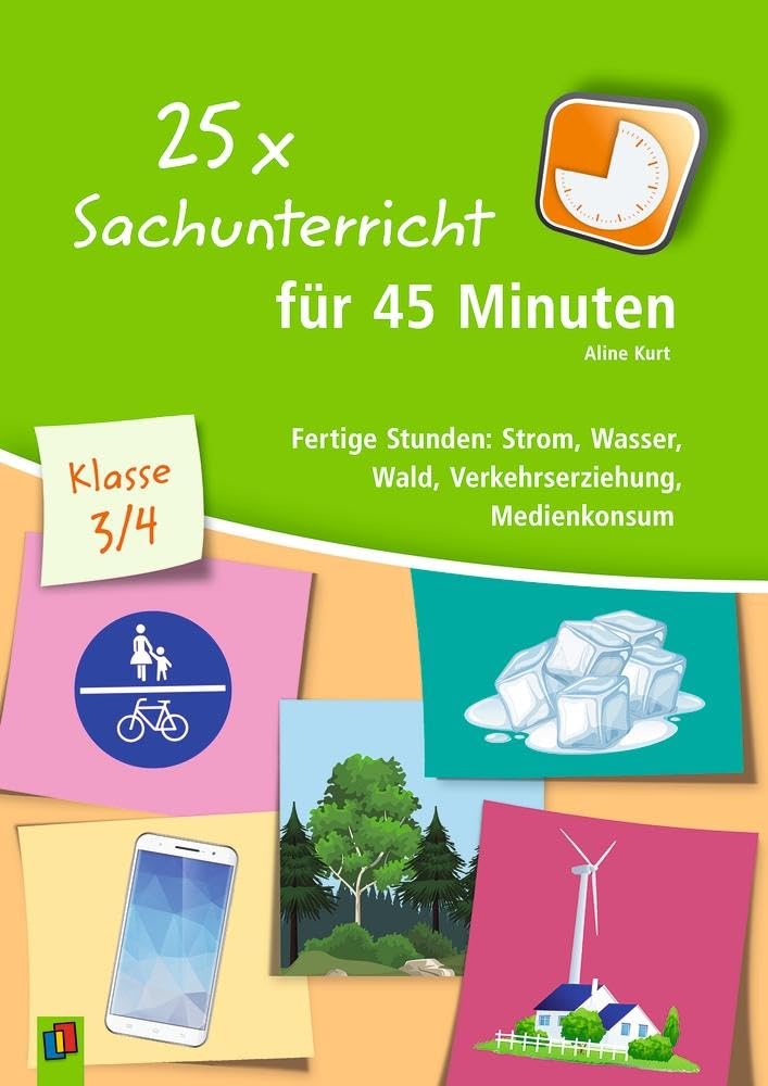 25 x Sachunterricht für 45 Minuten – Klasse 3/4: Fertige Stunden: Strom, Wasser, Wald, Verkehrserziehung, Medienkonsum Books