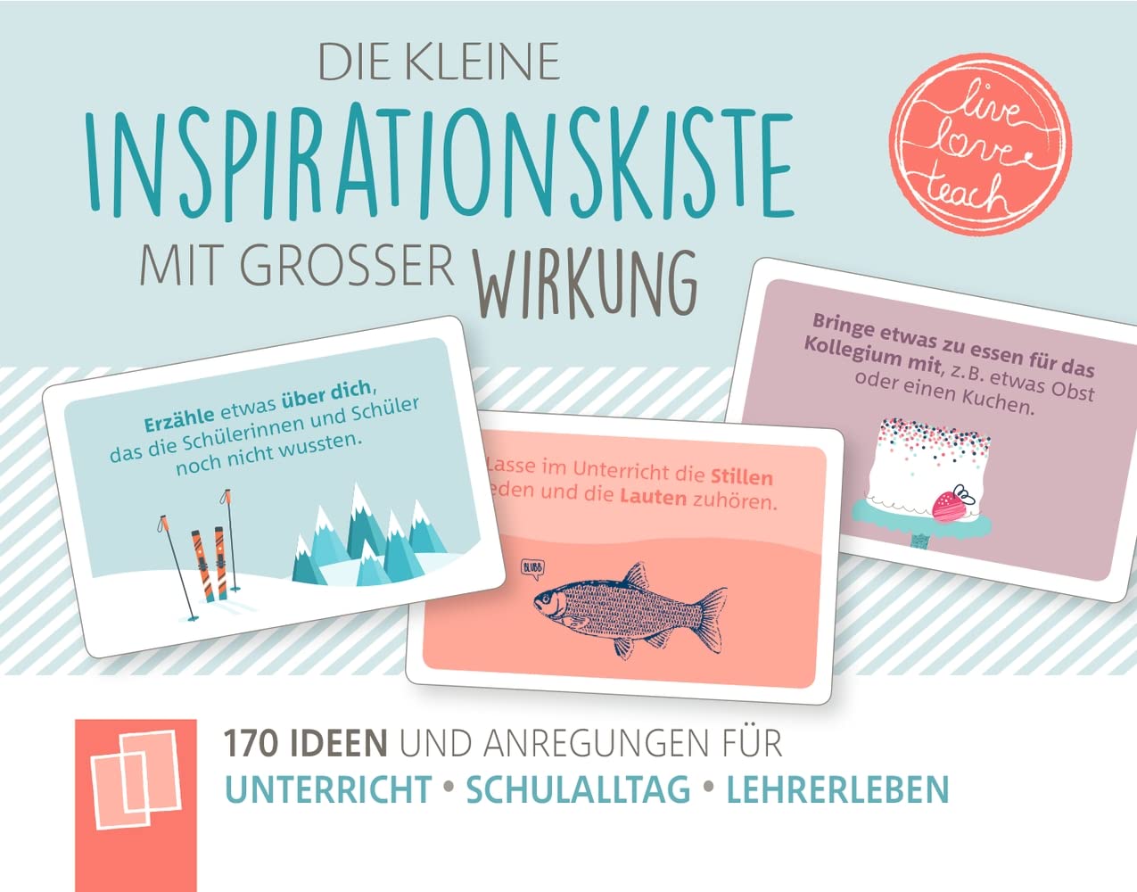 Die kleine Inspirationskiste mit großer Wirkung: 170 Ideen und Anregungen für Unterricht, Schulalltag, Lehrerleben (live – love – teach) Education & Training