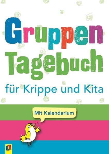 Gruppentagebuch für Krippe und Kita: Mit Kalendarium Leisure, Home & Garden