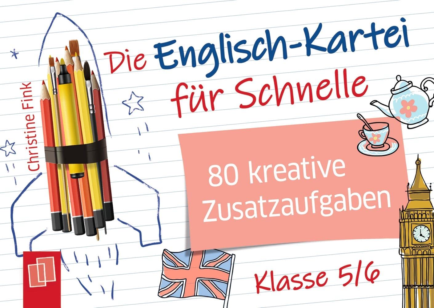 Die Englisch-Kartei für Schnelle: 80 kreative Zusatzaufgaben – Klasse 5/6 Politics & History