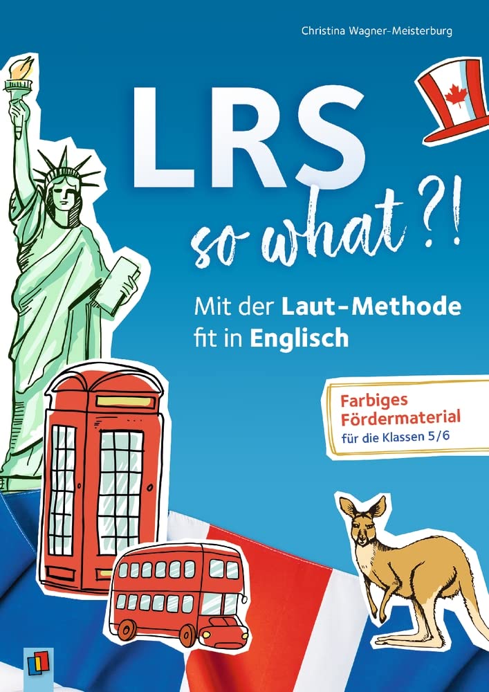 LRS – so what?!: Mit der Laut-Methode fit in Englisch. Farbiges Fördermaterial für die Klassen 5/6 General education