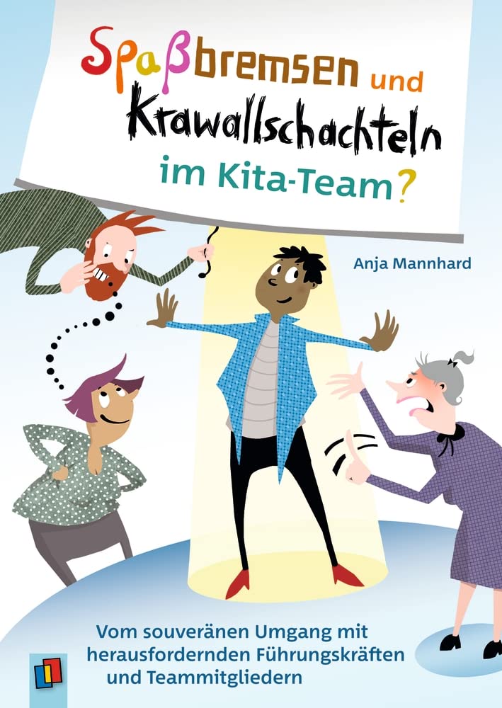 Spaßbremsen und Krawallschachteln im Kita-Team? Learning & Reference