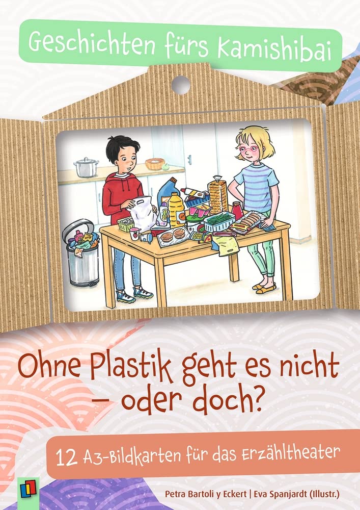 Ohne Plastik geht es nicht – oder doch?: 12 A3-Bildkarten für das Erzähltheater. 4-10 Jahre (Geschichten fürs Kamishibai) Children's books