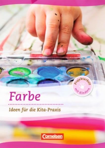 Projektarbeit mit Kindern / Farbe: Ideen für die Kita-Praxis ab 5 Jahren. Buch Books