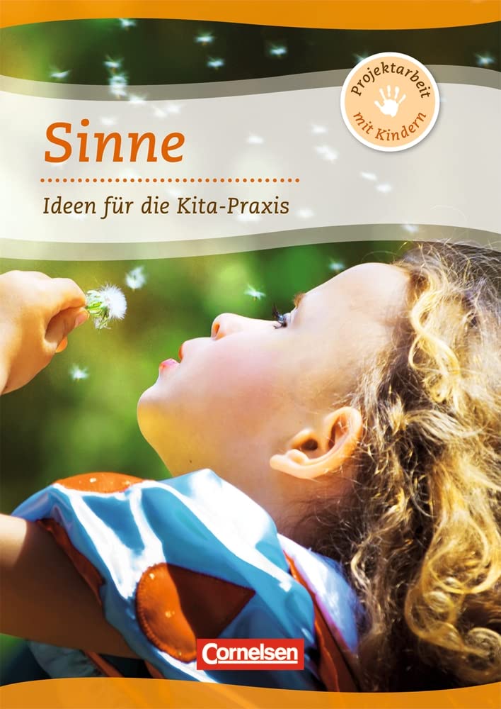 Sinne: Ideen für die Kita-Praxis ab 5 Jahren (Projektarbeit mit Kindern) Books