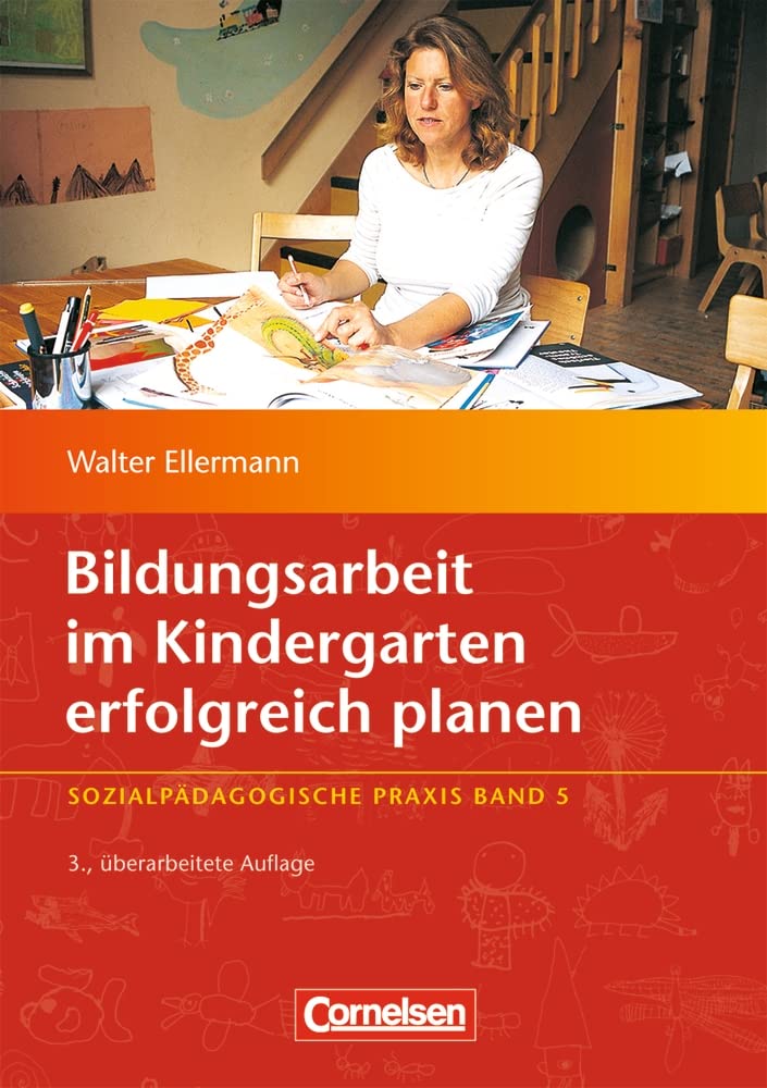 Bildungsarbeit im Kindergarten erfolgreich planen: Band 5 - 3., überarbeitete Auflage (Sozialpädagogische Praxis) Books