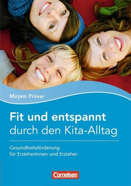 Fit und entspannt durch den Kita-Alltag: Gesundheitsförderung für Erzieherinnen und Erzieher Books