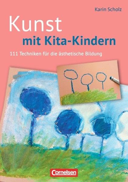 Kunst mit Kita-Kindern (3. Auflage): 111 Techniken für die ästhetische Bildung. Buch Books