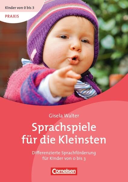 Sprachspiele für die Kleinsten: Differenzierte Sprachförderung für Kinder von 0 bis 3 Books