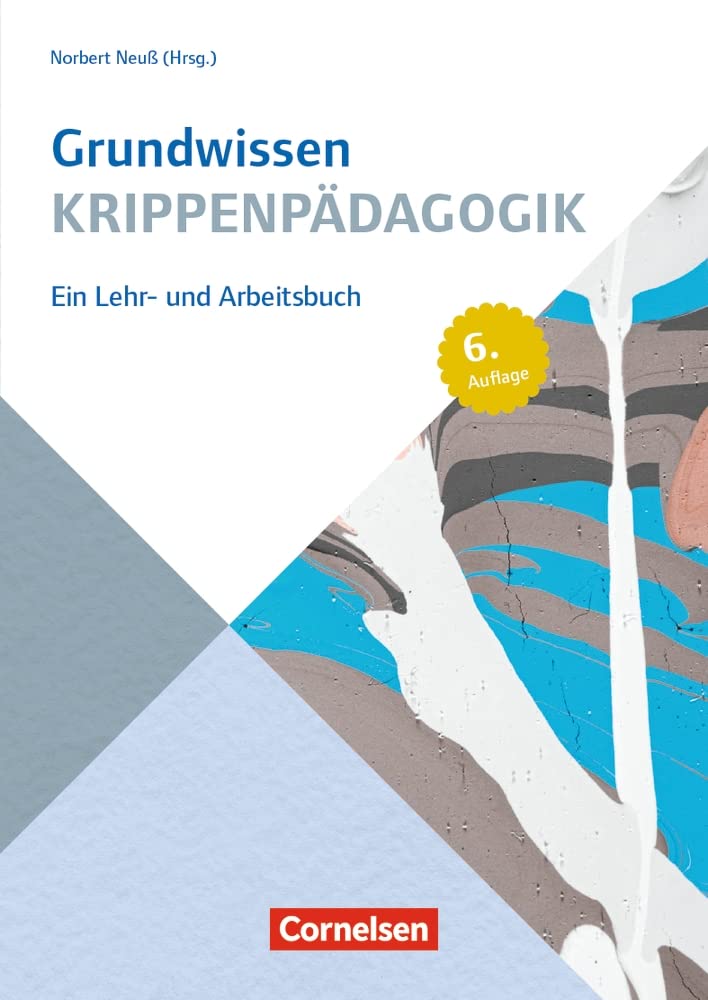 Grundwissen Krippenpädagogik: Ein Lehr- und Arbeitsbuch - 6. Auflage 2014 (Grundwissen Frühpädagogik) Books