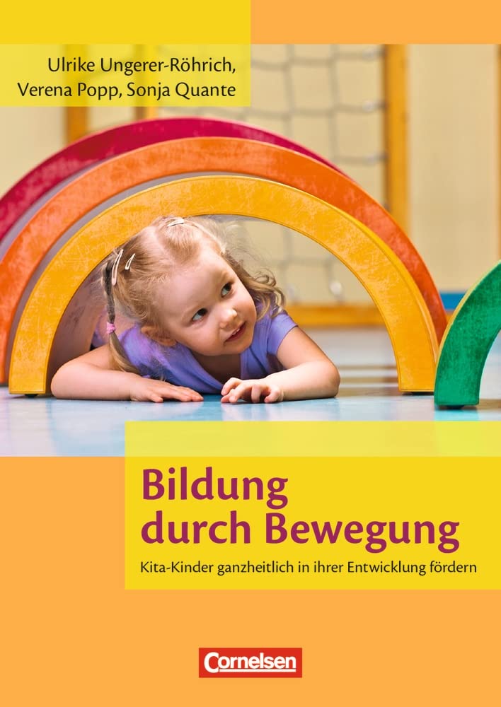 Bildung durch Bewegung: Kita-Kinder ganzheitlich in ihrer Entwicklung fördern Books
