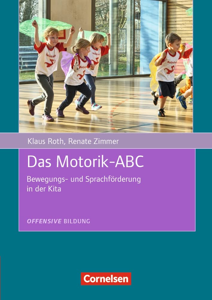 Das Motorik-ABC: Bewegungs- und Sprachförderung in der Kita (Offensive Bildung) Books