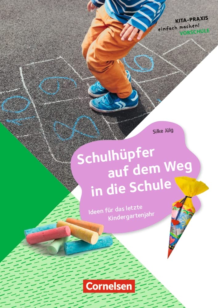 Schulhüpfer auf dem Weg in die Schule: Ideen für das letzte Kindergartenjahr (Kita-Praxis - einfach machen!) Books