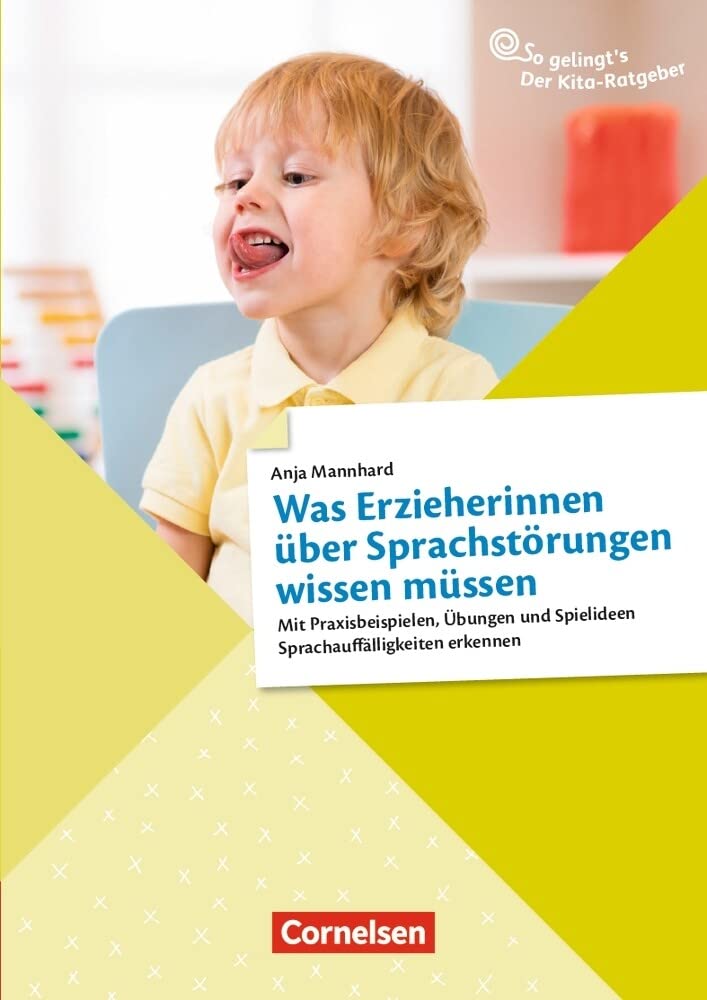 Was Erzieherinnen über Sprachstörungen wissen müssen: Mit Praxisbeispielen, Übungen und Spielideen Sprachauffälligkeiten erkennen (So gelingt's - Der Kita-Ratgeber) Books