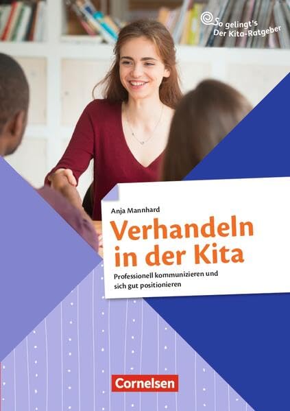 Verhandeln in der Kita: Professionell kommunizieren und sich gut positionieren (So gelingt's - Der Kita-Ratgeber) Books