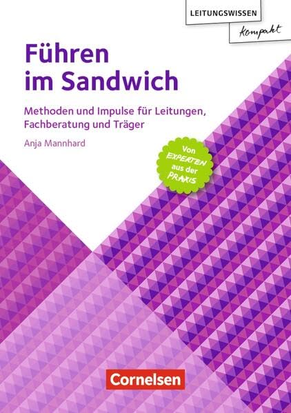 Führen im Sandwich: Methoden und Impulse für Leitungen, Fachberatung und Träger – von Experten aus der Praxis (Leitungswissen kompakt) Medicine