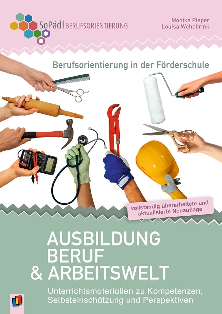 Berufsorientierung in der Förderschule – Ausbildung, Beruf und Arbeitswelt: Unterrichtsmaterialien zu Kompetenzen, Selbsteinschätzung und ... Förderung - Berufsorientierung) Business, Finance & Career