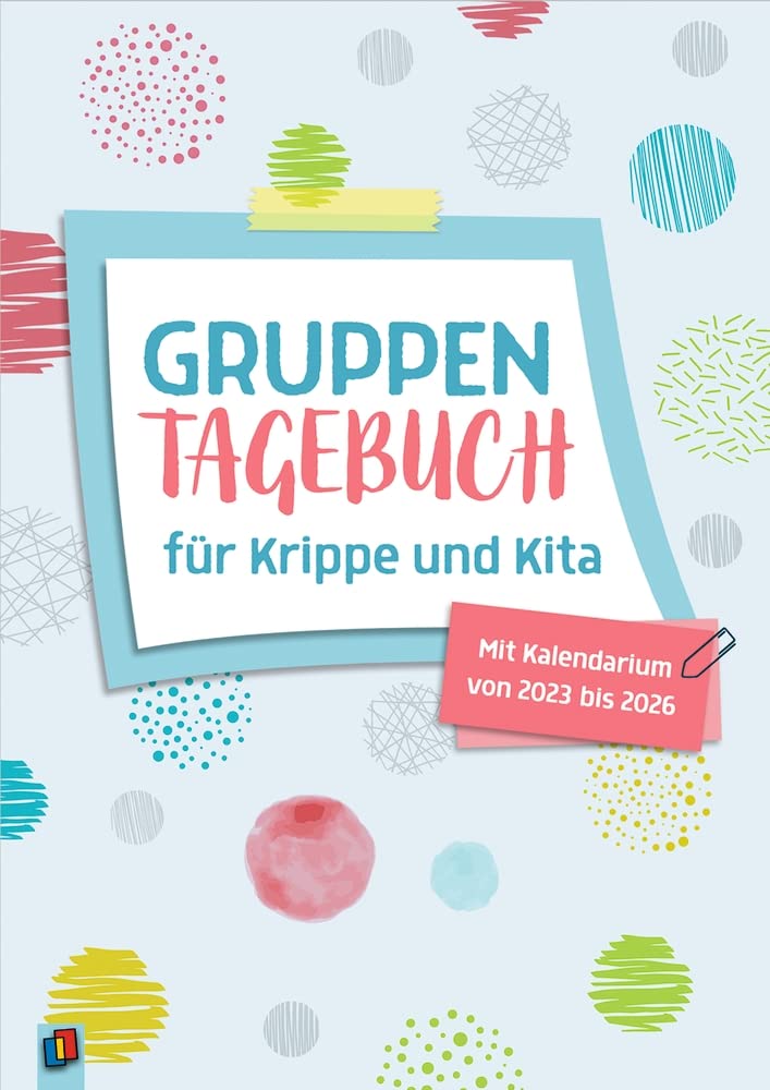 Gruppentagebuch für Krippe und Kita: Mit Kalendarium von 2023 - 2026 Leisure, Home & Garden