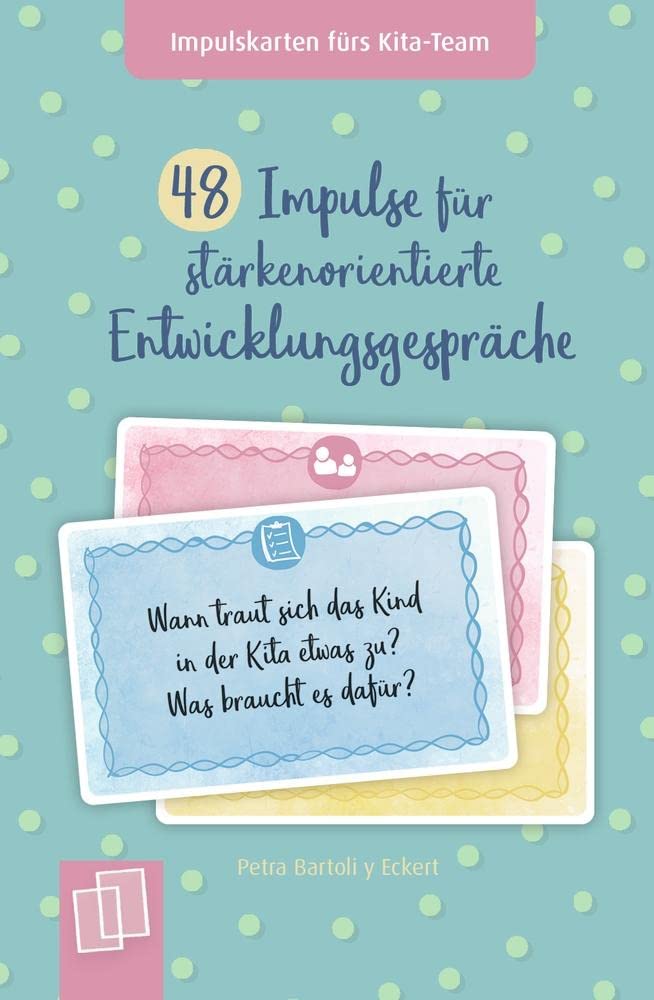 48 Impulse für stärkenorientierte Entwicklungsgespräche: Für Kita, Krippe und Tagespflege (Impulskarten fürs Kita-Team) Non-fiction